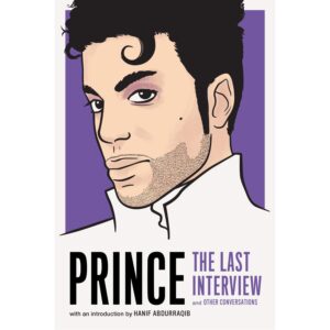 Prince: The Last Interview: And Other Conversations
