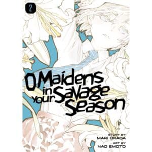 O Maidens In Your Savage Season  Vol 02