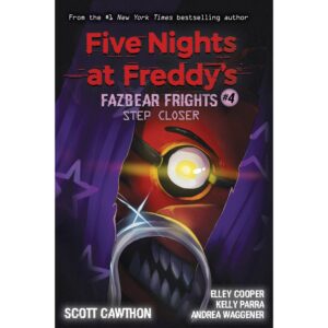 Step Closer. – Fazbear Frights vol 4 (FNAF)