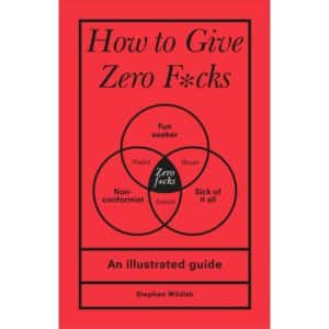 How to give Zero F*cks