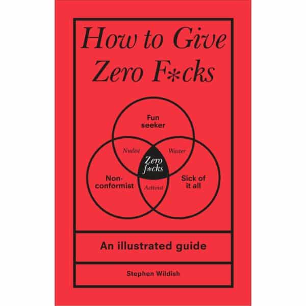 How to give Zero F*cks