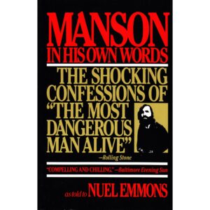 Manson in His Own Words: The Shocking Confessions of ‘The Most Dangerous Man Alive’