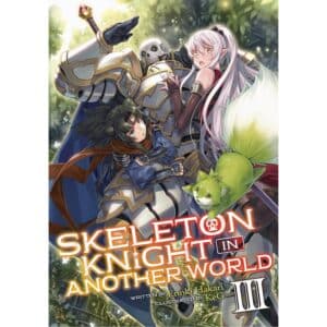 Skeleton Knight In Another World (Light Novel) Vol 03