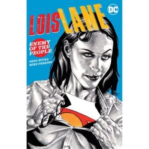 Lois lane: Enemy of the People