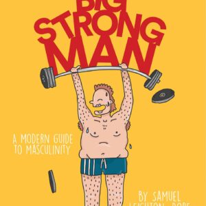 How to Be a Big Strong Man
