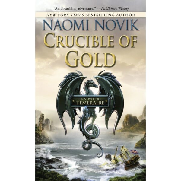 Crucible of Gold (Temeraire 7)