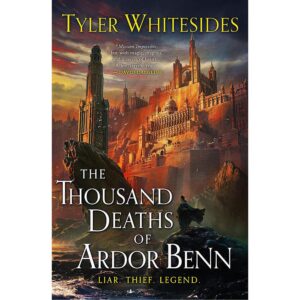 Thousand Deaths of Ardor Benn (Kingdom of Dirt 1)