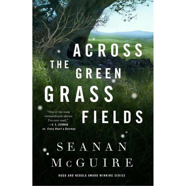 Across the Green Grass Fields (Wayward Children 6)