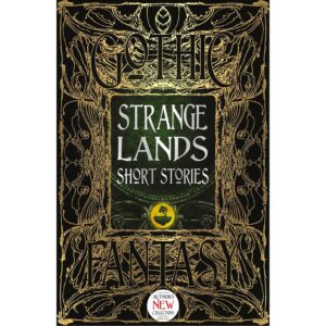 Strange Lands Short Stories – Gothic Fantasy